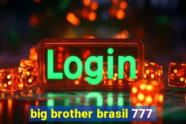 big brother brasil 777